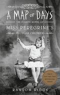 A Map of Days (Miss Peregrine's Peculiar Children #4) by Ransom Riggs