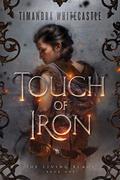 Touch of Iron (The Living Blade #1) by Timandra Whitecastle
