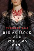 Red as Blood and White as Bone by Theodora Goss
