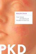 The Three Stigmata of Palmer Eldritch by Philip K. Dick