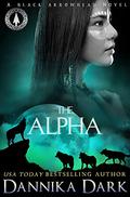 The Alpha (Black Arrowhead #2) by Dannika Dark