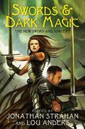 Swords & Dark Magic: The New Sword and Sorcery (The Chronicles of the Black Company #1.2 - Tides Elba) by Lou Anders