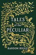 Tales of the Peculiar (Miss Peregrine's Peculiar Children #0.5) by Ransom Riggs