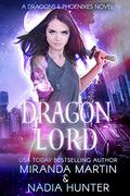 Dragon Lord (Dragons & Phoenixes #1) by Nadia Hunter