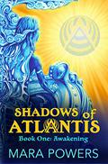 Shadows of Atlantis: Awakening by Mara Powers