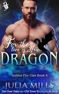 For the Love of Her Dragon by Julia Mills