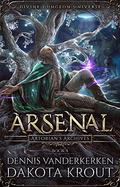 Arsenal (Artorian's Archives #4) by Dennis Vanderkerken