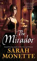 The Mirador by Sarah Monette