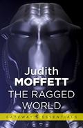 The Ragged World (Holy Ground Trilogy #1) by Judith Moffett