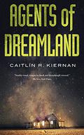 Agents of Dreamland by Caitlín R. Kiernan