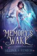 Memory's Wake by Selina A. Fenech