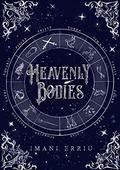 Heavenly Bodies by Imani Erriu