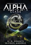 Alpha Class: Discovery by N.D. Roberts, Michael Anderle