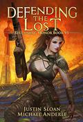 Defending the Lost by Justin Sloan, Michael Anderle
