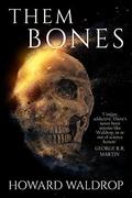 Them Bones by Howard Waldrop
