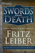 Swords Against Death by Fritz Leiber