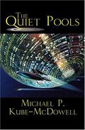 The Quiet Pools by Michael P. Kube-McDowell