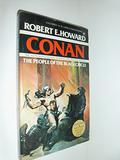 Conan: People of the Black Circle  (The People Of the Black Circle; The Devil In Iron; A Witch Shall Be Born; Jewels of Gwahlur) by Robert E. Howard