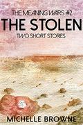 The Stolen: Two Short Stories by Michelle Browne