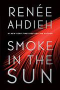 Smoke in the Sun (Flame in the Mist #2) by Renée Ahdieh