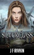 Silverglass (Silverglass #1) by J.F. Rivkin
