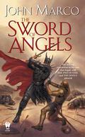 The Sword of Angels (The Bronze Knight #3) by John Marco