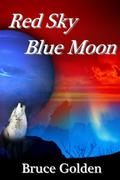 Red Sky Blue Moon by Bruce Golden