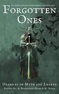 Forgotten Ones: Drabbles of Myth and Legend by Emma K. Leadley