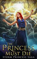 The Princess Must Die by Everly Frost, Jaymin Eve
