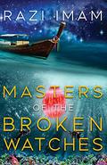 Masters of the Broken Watches by Razi Imam