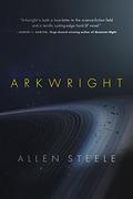 Arkwright by Allen M. Steele