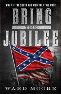 Bring the Jubilee by Ward Moore