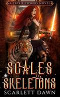 Scales and Skeletons (Trixie Towers #2) by Scarlett Dawn