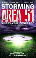 Storming Area 51: Survivor Stories by Peter J. Foote