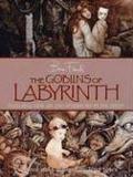 The Goblins of Labyrinth by Brian Froud, Terry Jones
