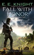 Fall with Honor by E.E. Knight