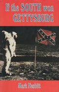 If the South won Gettysburg by Mark Nesbitt