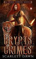 Crypts and Crimes (Trixie Towers #3) by Scarlett Dawn