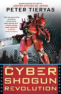 Cyber Shogun Revolution by Peter Tieryas