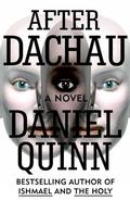 After Dachau by Daniel Quinn