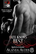 Fate Knows Best by Alanea Alder
