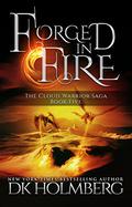 Forged in Fire by D.K. Holmberg