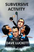 Subversive Activity by Dave Luckett