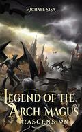 Ascension (Legend of the Arch Magus #8) by Michael Sisa
