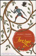 Fire Logic (Elemental Logic #1) by Laurie J. Marks