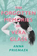 The Forgotten Memories of Vera Glass by Anna Priemaza