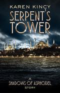 Serpent's Tower (Shadows of Asphodel #0.5) by Karen Kincy