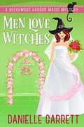 Men Love Witches by Danielle Garrett