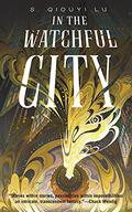 In the Watchful City by S. Qiouyi Lu