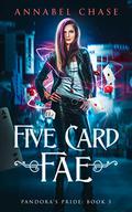 Five Card Fae by Annabel Chase